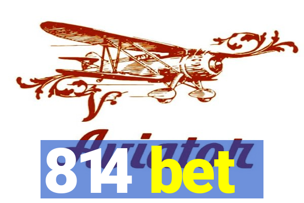 814 bet